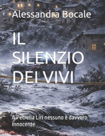 IL SILENZIO DEI VIVI: A Petrella Liri nessuno è davvero innocente (Italian Edition) B0GHZF1JF2 Book Cover