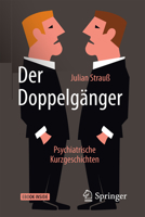 Der Doppelgänger: Psychiatrische Kurzgeschichten 3662543362 Book Cover