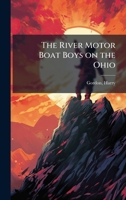 The River Motor Boat Boys on the Ohio 1024140873 Book Cover
