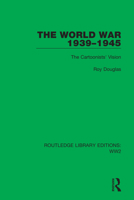 The World War 1939-1945: The Cartoonists' Vision 1032035730 Book Cover