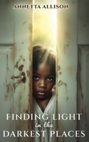 Finding Light in the Darkest Places B0F2GSQM78 Book Cover