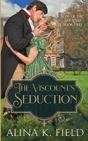 The Viscount's Seduction: A Regency Romance (Sons of the Spy Lord) (Volume 2) 1944063226 Book Cover