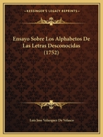 Ensayo Sobre Los Alphabetos De Las Letras Desconocidas (1752) 116542214X Book Cover