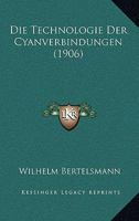 Die Technologie Der Cyanverbindungen (1906) 1168110602 Book Cover