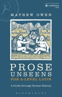 Prose Unseens for A-level Latin: A Guide through Roman History 1474269168 Book Cover