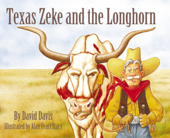 Texas Zeke And the Longhorn 1589803485 Book Cover