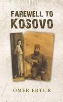 Farewell to Kosovo 1470091534 Book Cover