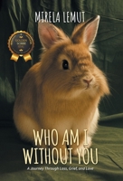 Who Am I Without You: A Journey Through Loss, Grief, and Love B0FTCMWF1T Book Cover