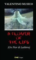A Flower of the Lips 1326432575 Book Cover