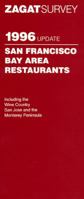 Zagatsurvey 1996 Update San Francisco Bay Area Restaurants: Including the Wine Country San Jose and Monterey Peninsula (Zagatsurvey: San Francisco/ Bay Area Restaurants) 1570060665 Book Cover