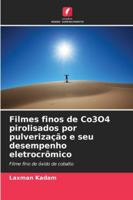 Filmes finos de Co3O4 pirolisados por pulverização e seu desempenho eletrocrômico (Portuguese Edition) 6208948428 Book Cover