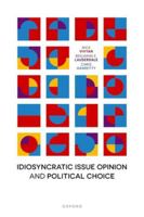 Idiosyncratic Issue Opinion and Political Choice 0198979959 Book Cover
