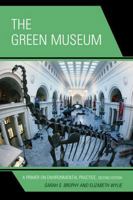 The Green Museum: A Primer on Environmental Practice 0759111650 Book Cover