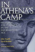 In Athena's Camp: Preparing for Conflict in the Information Age 0833025147 Book Cover
