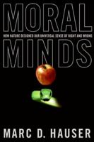 Moral Minds: How Nature Designed Our Universal Sense of Right and Wrong 006078072X Book Cover