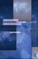 Transparency in International Trade and Investment Dispute Settlement 041570586X Book Cover
