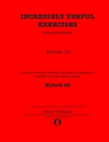 Incredibly Useful Exercises for Double Bass: Volume 14 - Hybrid Part 2 B08762FT7R Book Cover