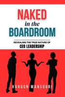 Naked in the Boardroom: Revealing the True Nature of CEO Leadership 1069148539 Book Cover