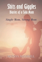 Shits and Giggles - Diaries of a Solo Mom B0FG75VZR5 Book Cover