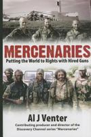 Mercenaries: Putting the World to Rights with Hired Guns 1612002447 Book Cover