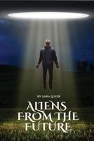 Aliens from the future 1930112270 Book Cover