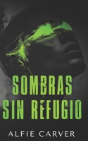 Sombras sin refugio (Spanish Edition) B0DSJ5GGPX Book Cover