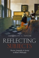 Reflecting Subjects: Passion, Sympathy, and Society in Hume's Philosophy 0198729529 Book Cover