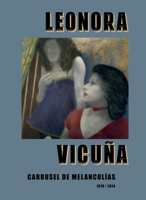 Leonora Vicuña: Carrusel de Melancolias 8410290073 Book Cover
