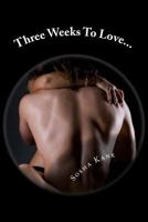 Three Weeks To Love... 1477531599 Book Cover