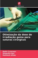 Otimização da dose de irradiação gama para suturas cirúrgicas 6209327613 Book Cover