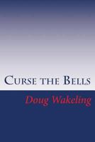 Curse the Bells: The first book in the Layburn Chronicles 0646557904 Book Cover