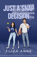 Just a Snap Decision B0HFPVX7CR Book Cover
