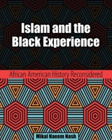 Islam and the Black Experience : African American History Reconsidered 1524941026 Book Cover