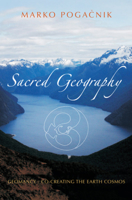 Sacred Geography: Geomancy Co-creating the Earth Cosmos 1584200545 Book Cover
