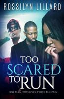 Too Scared To Run: One Man, Two Lives, Twice The Pain 1544267509 Book Cover