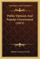 Public Opinion and Popular Government 1016329040 Book Cover