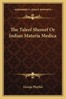 The Taleef Shereef Or Indian Materia Medica 1430448563 Book Cover