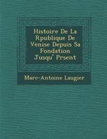 Histoire de La R Publique de Venise Depuis Sa Fondation Jusqu' PR Sent 1288162863 Book Cover