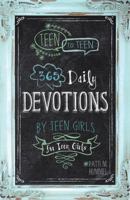 Teen to Teen: 365 Daily Devotions by Teen Girls for Teen Girls: 365 Daily Devotions by Teen Girls for Teen Girls 143368165X Book Cover