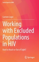 Working with Excluded Populations in HIV: Hard to Reach or Out of Sight? 3030770478 Book Cover