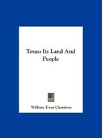 Texas, its land and people 0548448728 Book Cover