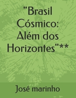 "Brasil Cósmico: Além dos Horizontes"** (Portuguese Edition) B0CTXJB994 Book Cover