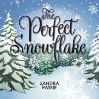 The Perfect Snowflake 152559379X Book Cover