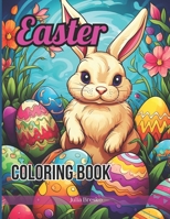 Easter Coloring Book For Adults and Teens: Unique Designs for Adults and Teens with Eggs and Bunnies B0CTCNP5RS Book Cover