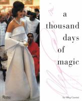 A Thousand Days of Magic: Dressing Jacqueline Kennedy for the White House 0847819000 Book Cover