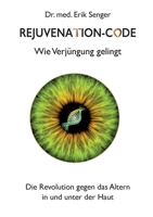 Rejuvenation-Code: Wie Verjüngung gelingt 381921495X Book Cover