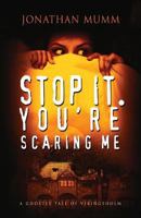 Stop It. You're Scaring Me: A Ghostly Tale of Vikingsholm 1683190467 Book Cover