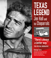Texas Legend: Jim Hall and his Chaparrals 1910505668 Book Cover