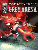 Mortality in the Grey Arena 0995887799 Book Cover