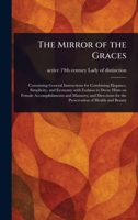 The Mirror of the Graces 1023525151 Book Cover